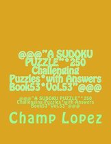 @@@ a Sudoku Puzzle *250 Challenging Puzzles*with Answers Book53*vol.53 @@@