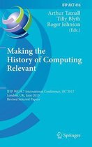 IFIP Advances in Information and Communication Technology- Making the History of Computing Relevant