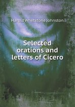 Selected Orations and Letters of Cicero