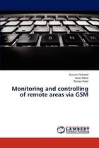 Monitoring and Controlling of Remote Areas Via GSM
