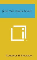 Jesus, the Healer Divine