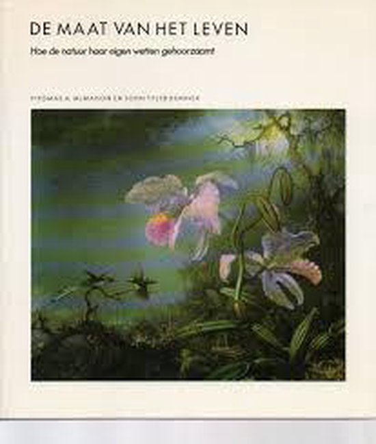 De maat van het leven: hoe de natuur haar eigen wetten gehoorzaamt - McMachon T.A., Bonner J.T.