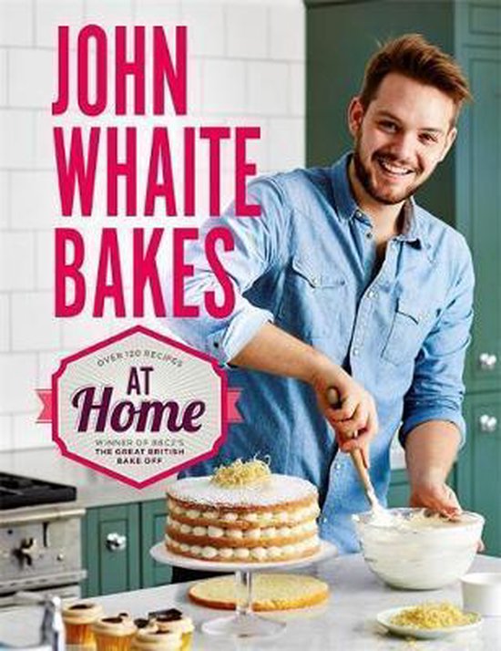 John Whaite Bakes At Home - cover