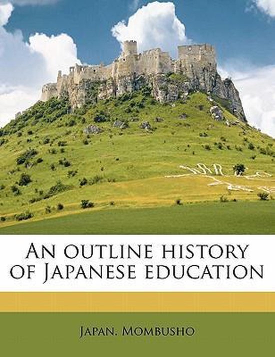 An Outline History of Japanese Education, Japan. Mombusho 9781177342322 Boeken