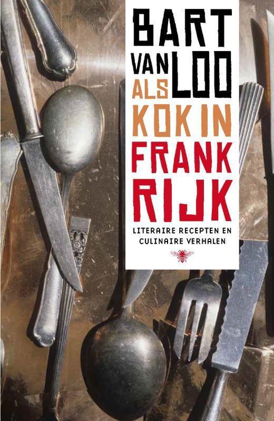 Boek: Als kok in Frankrijk, geschreven door Bart van Loo