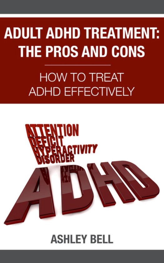 Adult ADHD Treatment: The Pros And Cons - cover