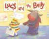 Lucy And The Bully