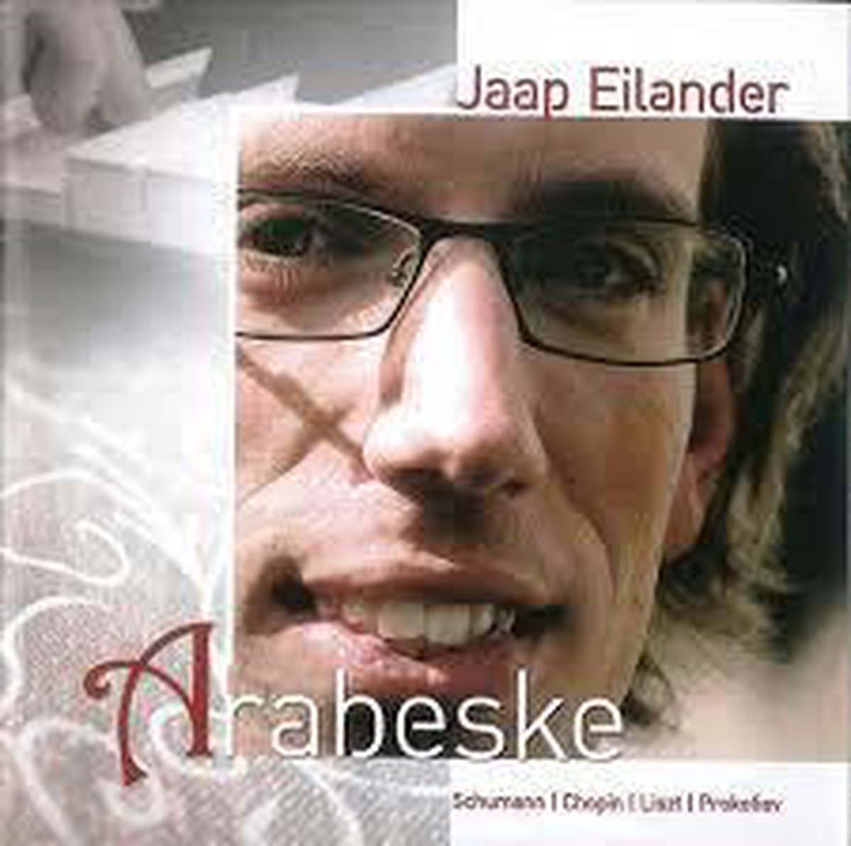 Arabeske - Robert Schumann, Frederic Chopin, Franz Liszt, Sergei Prokofiev - Jaap Eilander
