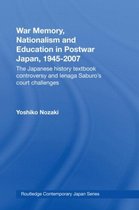 War Memory, Nationalism, And Education In Postwar Japan 1945-2007