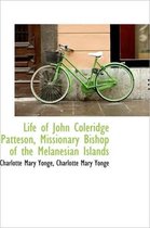 Life of John Coleridge Patteson, Missionary Bishop of the Melanesian Islands