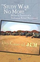 Study War No More: Military Tactics of a Sudanese Rebel Movement