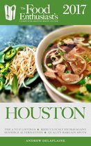 The Food Enthusiast’s Complete Restaurant Guide - Houston - 2017