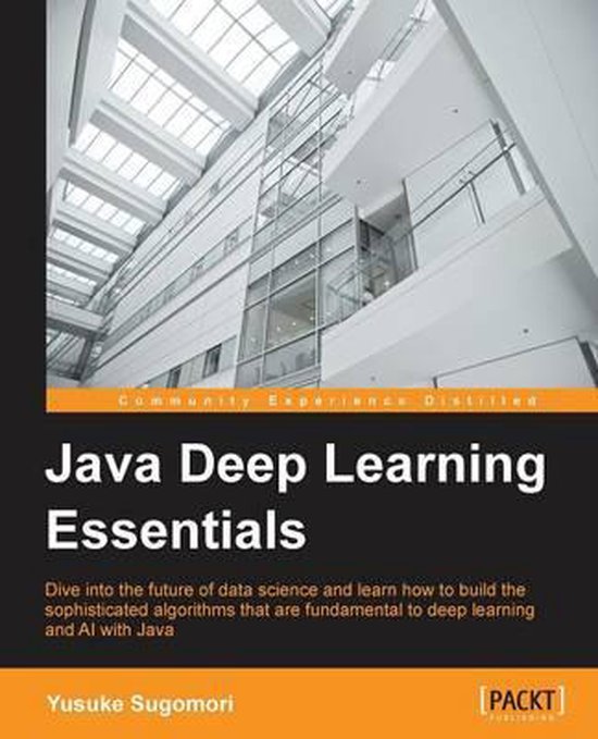 Java Deep Learning Essentials | 9781785282195 | Yusuke Sugomori ...