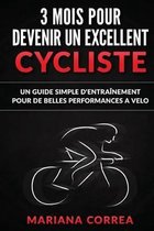 3 Mois Pour Devenir Un Excellent Cycliste