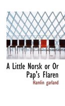 A Little Norsk or or Pap's Flaren