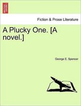 A Plucky One. [A Novel.]