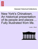 New York's Chinatown. an Historical Presentation of Its People and Places ... Fully Illustrated from Life.