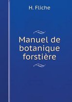 Manuel de botanique forstiere