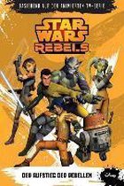 STAR WARS Rebels (zur TV-Serie) 01 - Der Aufstieg der Rebellen