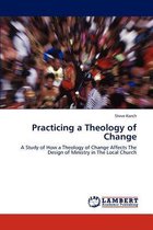 Practicing a Theology of Change