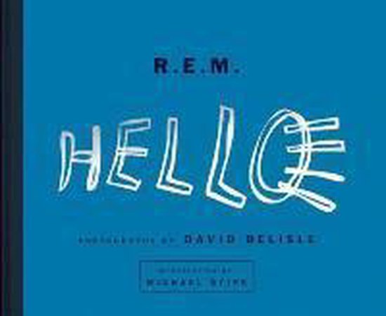 Blauwe boekomslag met witte handgeschreven tekst 'HELLO' en 'R.E.M.' erboven, foto's door David Belisle.