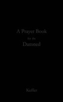A Prayer Book for the Damned
