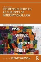 Indigenous Peoples As Subjects of International Law