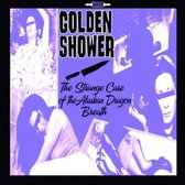 Golden Shower - The Strange Case Of Alaskan Dragon (CD)