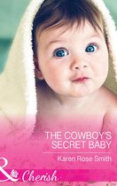 The Mommy Club 3 - The Cowboy's Secret Baby (Mills & Boon Cherish) (The Mommy Club, Book 3)