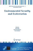 NATO Science for Peace and Security Series C: Environmental Security - Environmental Security and Ecoterrorism