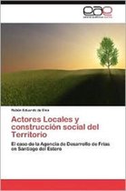 Actores Locales y Construccion Social del Territorio