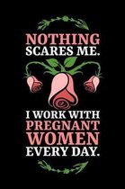 Nothing Scares Me. I Work with Pregnant Women Every Day.