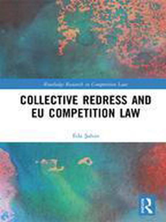 Routledge Research in Competition Law - Collective Redress a ... - cover