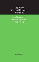 The New Oxford History of Music- Ars Nova and the Renaissance 1300-1540