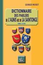 Parlange d'entre Loire et Garonne 2 - Dictionnaire des parlers de l'Aunis et de la Saintonge - Tome 2 (D-M)