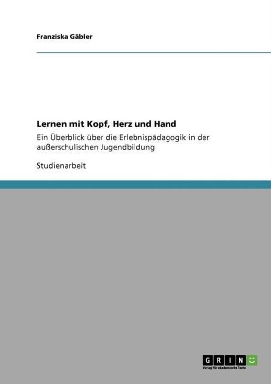 Lernen Mit Herz Kopf Und Hand Lernen mit Kopf, Herz und Hand, Franziska Gäbler | 9783640695041