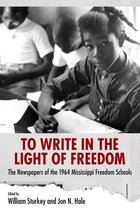 Margaret Walker Alexander Series in African American Studies - To Write in the Light of Freedom