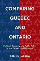 Studies in Comparative Political Economy and Public Policy - Comparing Quebec and Ontario
