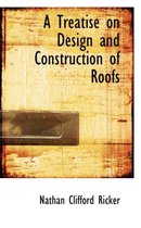 A Treatise on Design and Construction of Roofs