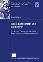 Schriften des Center for Controlling & Management (CCM)- Risikomanagement und Rationalität