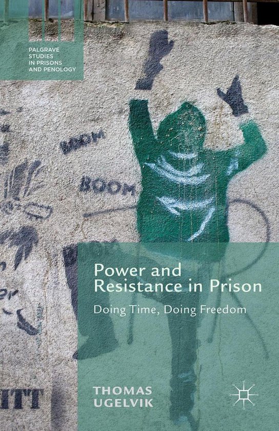 Palgrave Studies in Prisons and Penology - Power and Resista ... - cover