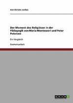 Der Moment Des Religiosen in Der Padagogik Von Maria Montessori Und Peter Petersen