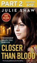 Closer than Blood - Part 2 of 3: Friendship Helps You Survive