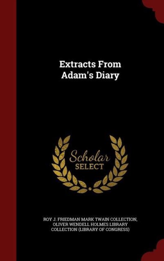 Extracts from Adam's Diary, Roy J Friedman Mark Twain Collection