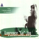 Laurence 'Lo' Jay & The New Orleans Jazz Addicts - Yes, I Know What It Means! (CD)