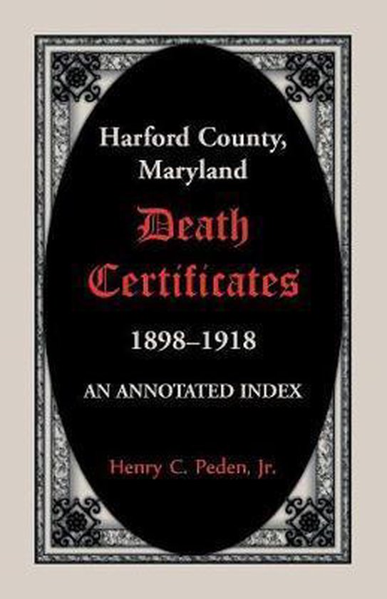 Harford County, Maryland Death Certificates, 18981918 9780788457869