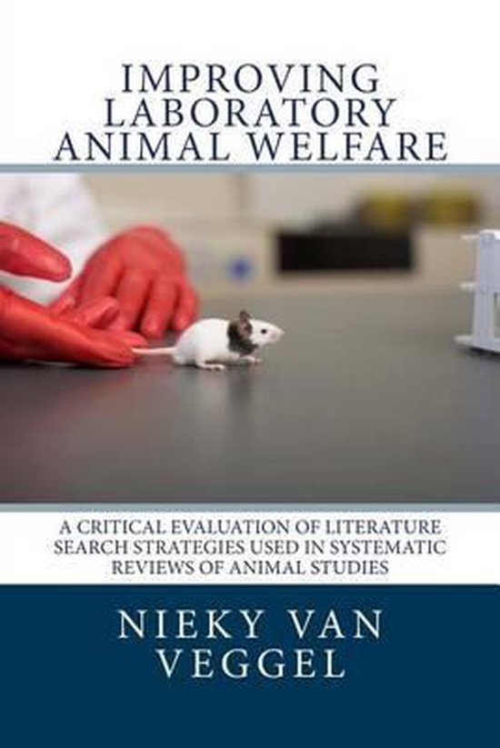Improving Laboratory Animal Welfare, MR Nieky L J N Van Veggel Msc
