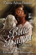 Blue Bayou: Book II ~ Lions and Ramparts