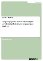 Heilpädagogische Sprachförderung im Vorschulalter bei ein-/mehrsprachigen Kindern