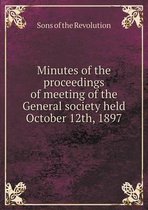 Minutes of the proceedings of meeting of the General society held October 12th, 1897